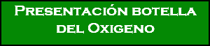 Presentación botella del Oxigeno